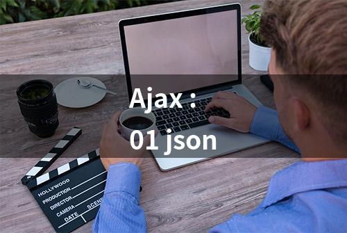 Ajax : 01 json