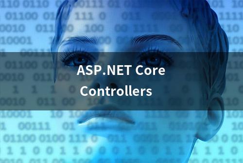 ASP.NET Core Controllers