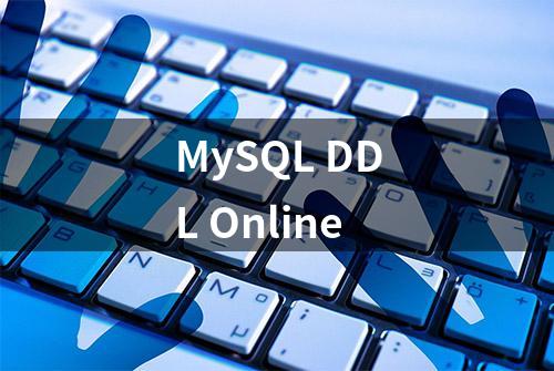 MySQL DDL Online